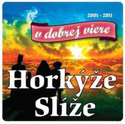 Horkyze Slize : V Dobrej Viere